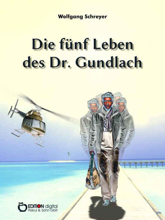 Produktbild: Die f&uuml;nf Leben des Dr. Gundlach