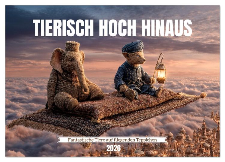 Produktbild: Tierisch hoch hinaus - Fantastische Tiere auf fliegenden Teppichen (Wandkalender 2026 DIN A2 quer), CALVENDO Monatskalender