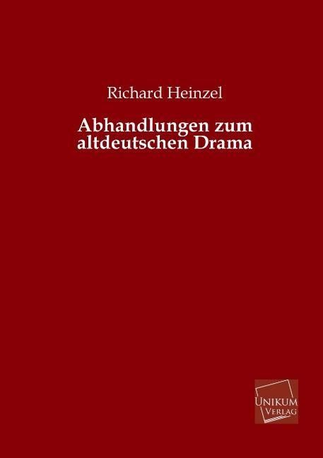 Produktbild: Heinzel, R: Abhandlungen zum altdeutschen Drama