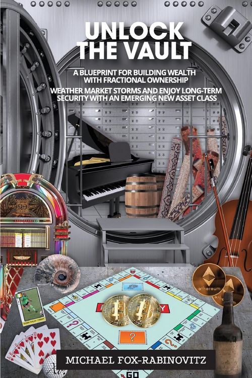 Produktbild: Unlock the Vault A Blueprint For Building Wealth With Fractional Ownership