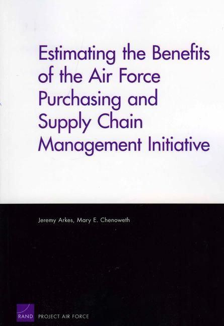 Produktbild: Estimating the Benefits of the Air Force Purchasing and Supply Chain Management Initiative