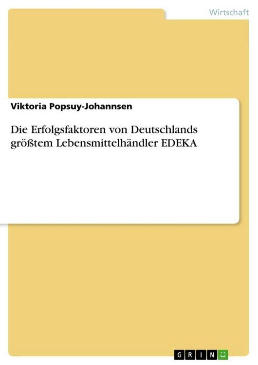 Produktbild: Die Erfolgsfaktoren von Deutschlands gr&ouml;&szlig;tem Lebensmittelh&auml;ndler EDEKA