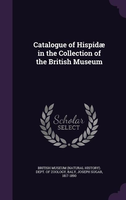 Produktbild: Catalogue of Hispid&aelig; in the Collection of the British Museum