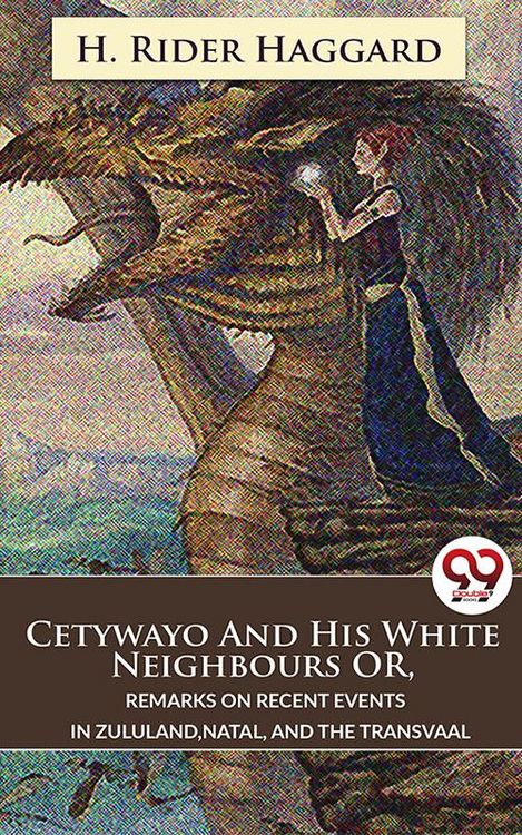 Produktbild: Cetywayo And His White Neighbours Or, Remarks On Recent Events In Zululand,Natal, And The Transvaal