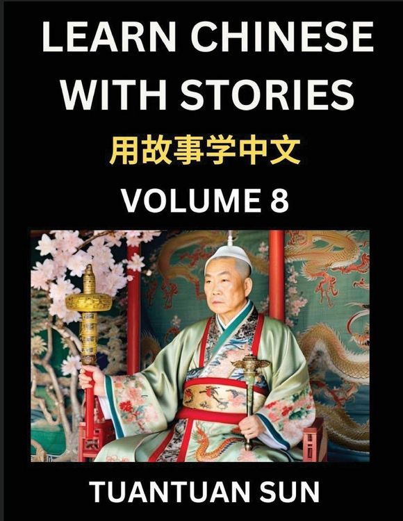Produktbild: Learn Chinese with Stories (Part 8)- Self-learn Reading Captivating Chengyu Short Tales Folklores from China's Ancient History and Culture, A Mandarin Language Learning Guide for Beginners, Intermediate and Advanced Level Students, HSK Preparation Books f