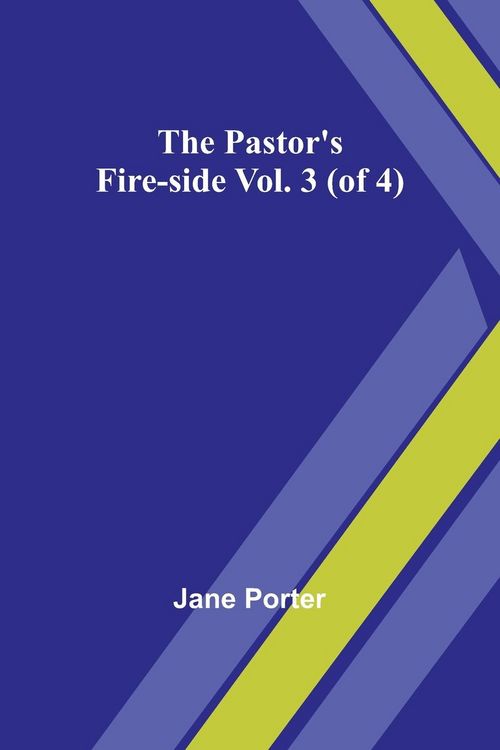 Produktbild: The Pastor's Fire-side Vol. 3 (of 4)