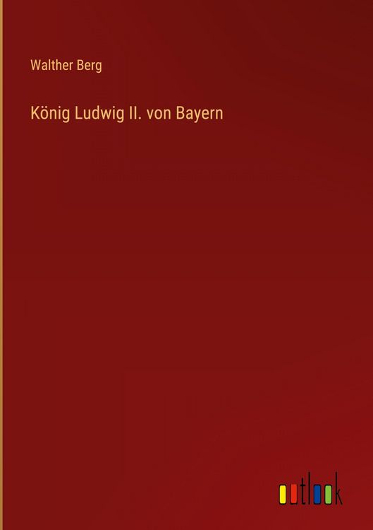 Produktbild: K&ouml;nig Ludwig II. von Bayern