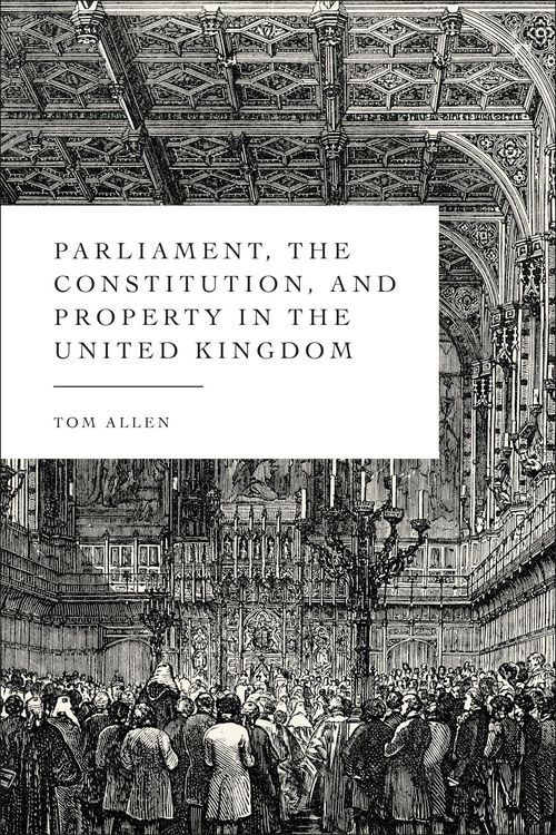 Produktbild: Parliament, the Constitution, and Property in the United Kingdom
