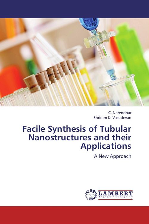Produktbild: Facile Synthesis of Tubular Nanostructures and their Applications