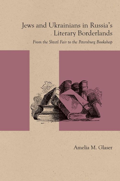 Produktbild: Jews and Ukrainians in Russia's Literary Borderlands