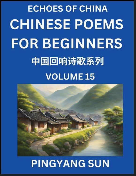 Produktbild: Chinese Poems for Beginners (Part 15)- Echoes of China Poetry Series, Learn Reading Chinese Poetry and Mandarin Chinese Language and Culture, Easy Les