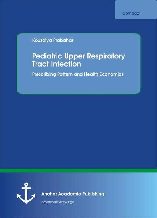 Produktbild: Pediatric Upper Respiratory Tract Infection. Prescribing Pattern and Health Economics