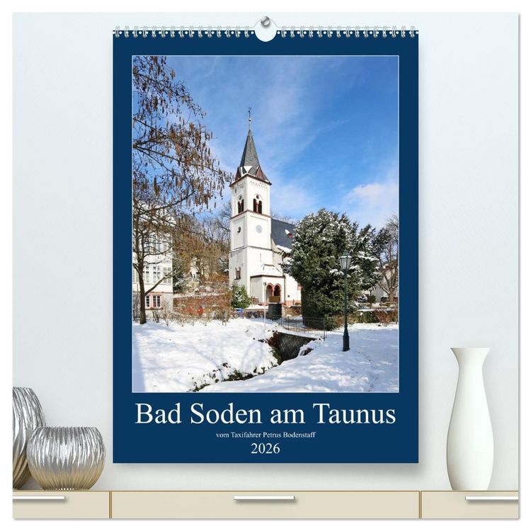 Produktbild: Bad Soden am Taunus (hochwertiger Premium Wandkalender 2026 DIN A2 hoch), Kunstdruck in Hochglanz