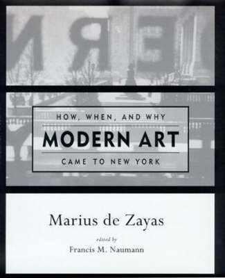 Produktbild: Zayas, M: How, When, and Why Modern Art Came to New York