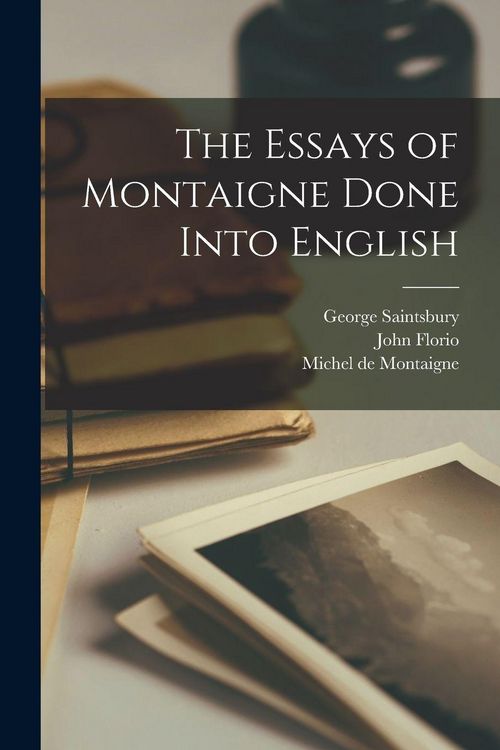 Produktbild: The Essays of Montaigne Done Into English