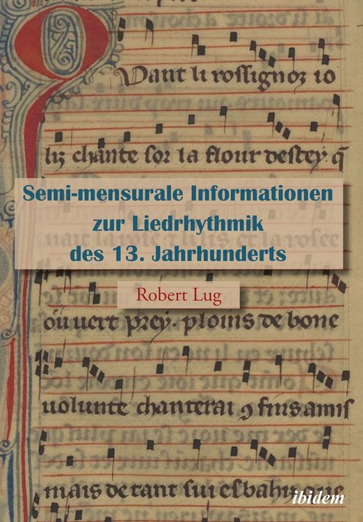 Produktbild: Semi-mensurale Informationen zur Liedrhythmik des 13. Jahrhunderts