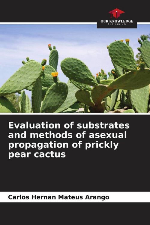 Produktbild: Evaluation of substrates and methods of asexual propagation of prickly pear cactus