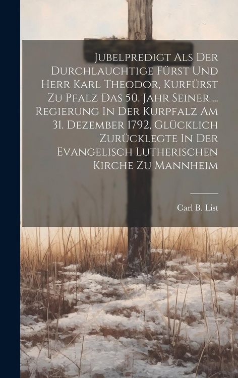 Produktbild: Jubelpredigt Als Der Durchlauchtige F&uuml;rst Und Herr Karl Theodor, Kurf&uuml;rst Zu Pfalz Das 50. Jahr Seiner ... Regierung In Der Kurpfalz Am 31. Dezember 1