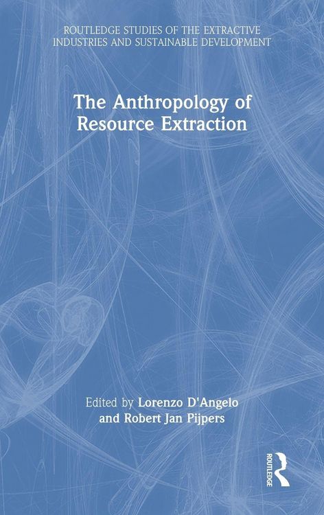 Produktbild: The Anthropology of Resource Extraction