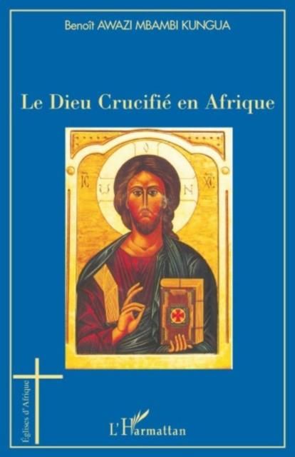 Produktbild: Le dieu crucifie en Afrique