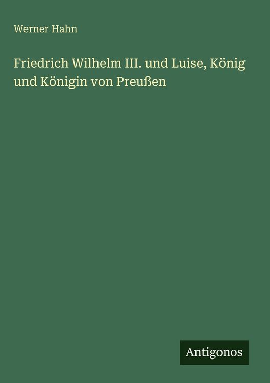 Produktbild: Friedrich Wilhelm III. und Luise, K&ouml;nig und K&ouml;nigin von Preu&szlig;en