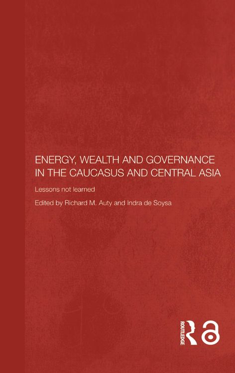 Produktbild: Energy, Wealth and Governance in the Caucasus and Central Asia