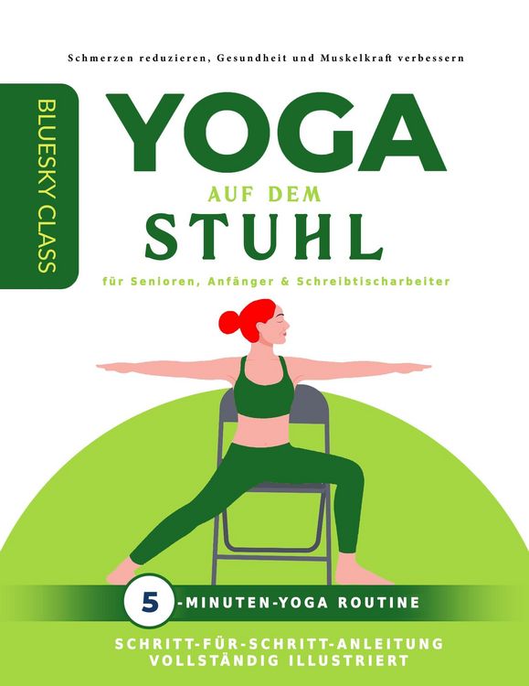 Produktbild: Yoga auf dem stuhl f&uuml;r senioren, anf&auml;nger & schreibtischarbeiter: 5-minuten-yoga routine mit schritt-f&uuml;r-schritt-anleitung vollst&auml;ndig illustriert