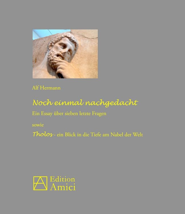 Produktbild: Noch einmal nachgedacht: Ein Essay &uuml;ber sieben letzte Fragen sowie Tholos - ein Blick in die Tiefe am Nabel der Welt