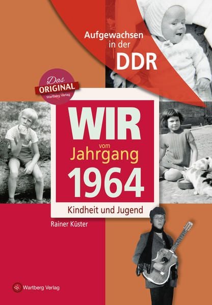 Produktbild: Aufgewachsen in der DDR - Wir vom Jahrgang 1964 - Kindheit und Jugend