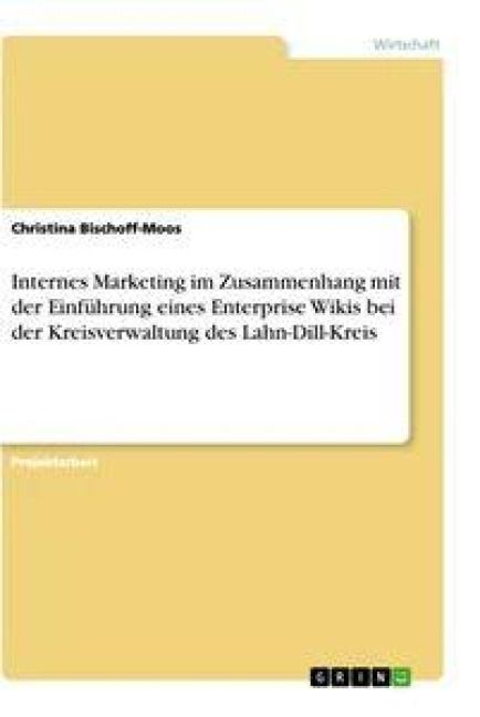 Produktbild: Internes Marketing im Zusammenhang mit der Einf&uuml;hrung eines Enterprise Wikis bei der Kreisverwaltung des Lahn-Dill-Kreis