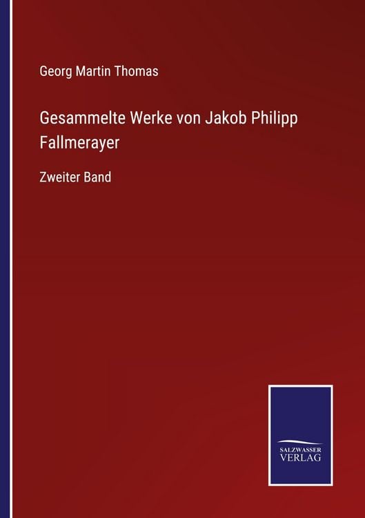 Produktbild: Gesammelte Werke von Jakob Philipp Fallmerayer