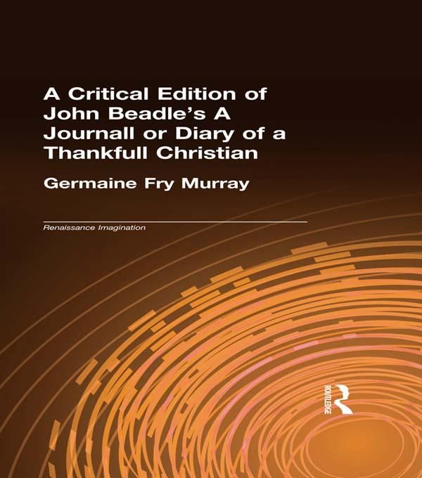 Produktbild: A Critical Edition of John Beadle's A Journall or Diary of a Thankfull Christian