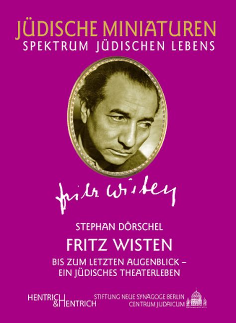 Produktbild: Fritz Wisten. Bis zum letzten Augenblick - ein j&uuml;disches Theaterleben