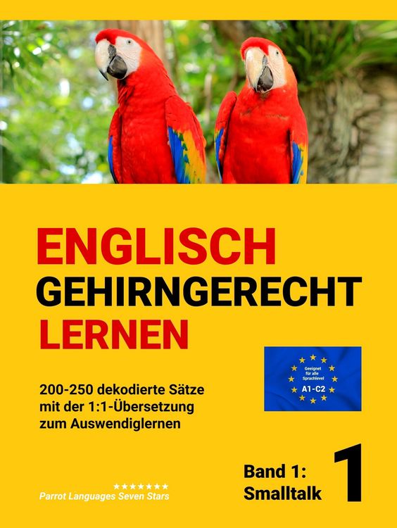 Produktbild: ENGLISCH GEHIRNGERECHT LERNEN: 200-250 dekodierte S&auml;tze mit der 1:1-&Uuml;bersetzung zum Auswendiglernen. Band 1: Smalltalk
