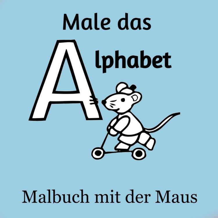 Produktbild: Male das Alphabet - Malbuch mit der Maus - Ausmalbuch f&uuml;r Kinder und Erwachsene