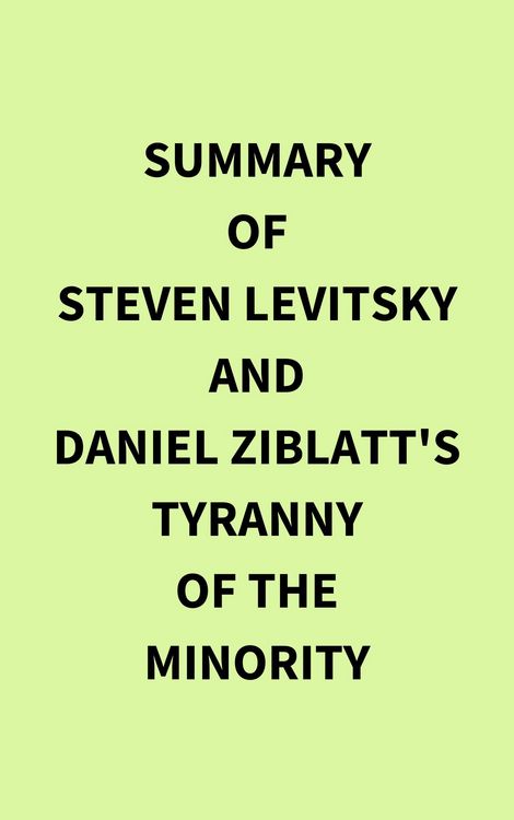 Produktbild: Summary of Steven Levitsky and Daniel Ziblatt's Tyranny of the Minority