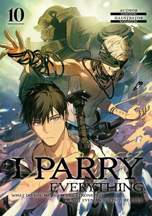 Produktbild: I Parry Everything: What Do You Mean I'm the Strongest? I'm Not Even an Adventurer Yet! Volume 10