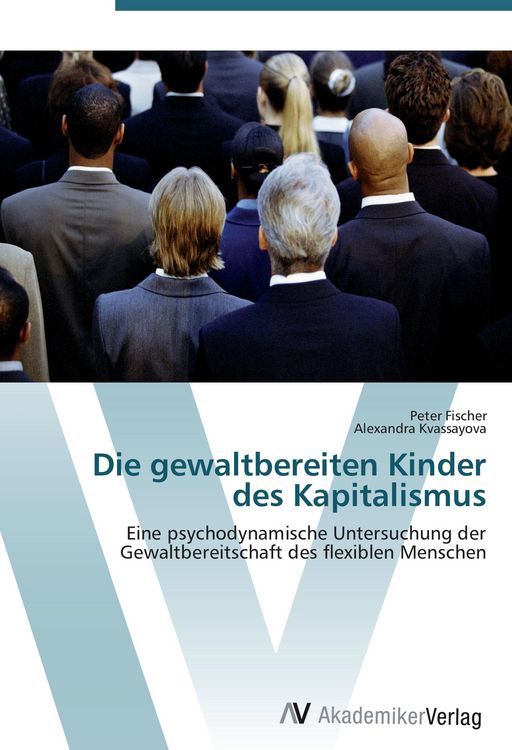Produktbild: Die gewaltbereiten Kinder des Kapitalismus