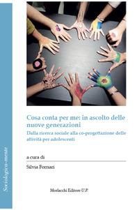 Produktbild: Cosa conta per me: in ascolto delle nuove generazioni. Dalla ricerca sociale alla co-progettazione delle attivit&agrave; per adolescenti