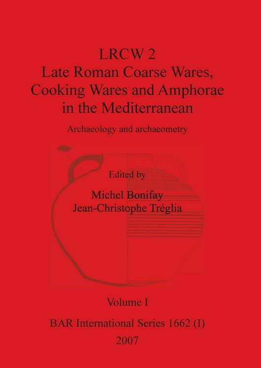 Produktbild: LRCW 2 Late Roman Coarse Wares, Cooking Wares and Amphorae in the Mediterranean, Volume I