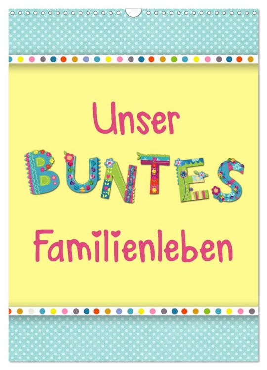 Produktbild: Unser buntes Familienleben (Wandkalender 2026 DIN A3 hoch), CALVENDO Monatskalender
