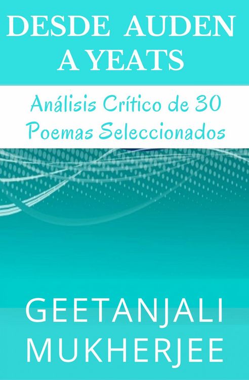 Produktbild: Desde Auden a Yeats: Analisis Critico de 30 Poemas Seleccionados