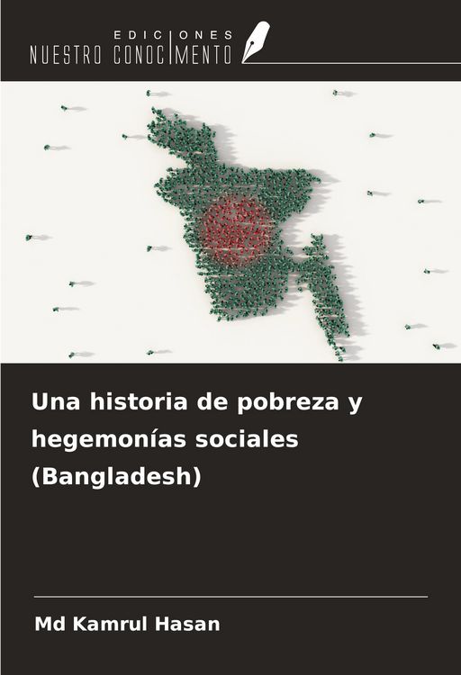 Produktbild: Una historia de pobreza y hegemon&iacute;as sociales (Bangladesh)