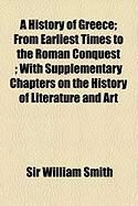 Produktbild: A History of Greece; From Earliest Times to the Roman Conquest; With Supplementary Chapters on the History of Literature and Art