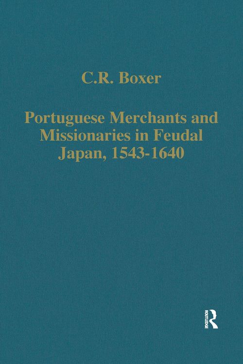 Produktbild: Portuguese Merchants and Missionaries in Feudal Japan, 1543-1640