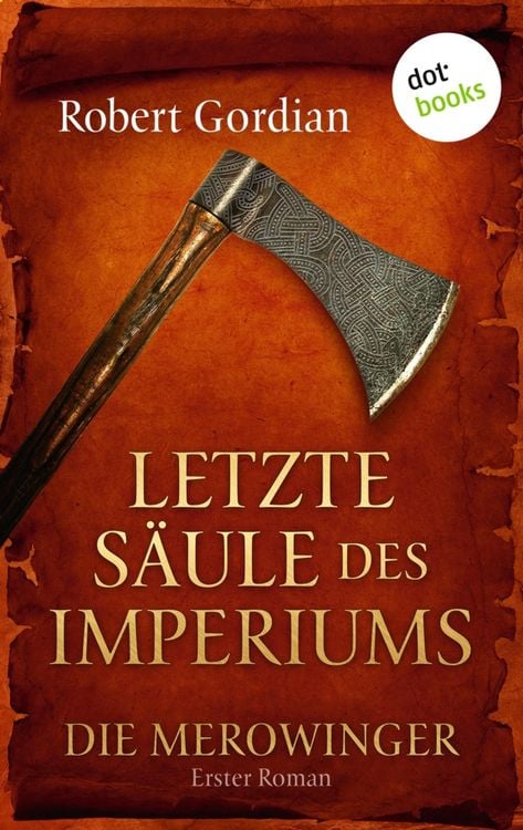 Produktbild: DIE MEROWINGER - Erster Roman: Letzte S&auml;ule des Imperiums
