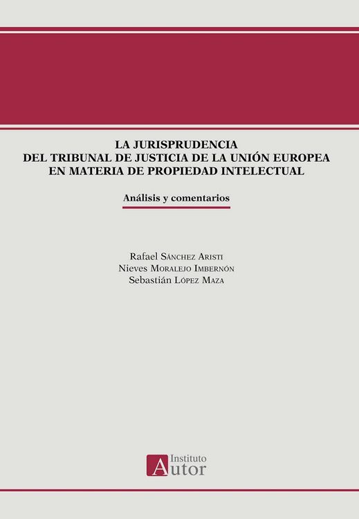 Produktbild: La jurisprudencia del Tribunal de Justicia de la Uni&oacute;n Europea en materia de propiedad intelectual