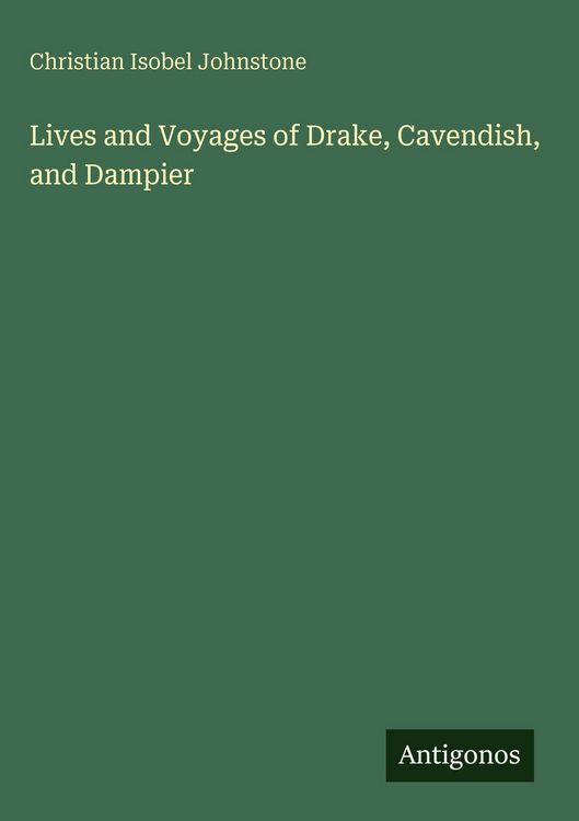 Produktbild: Lives and Voyages of Drake, Cavendish, and Dampier