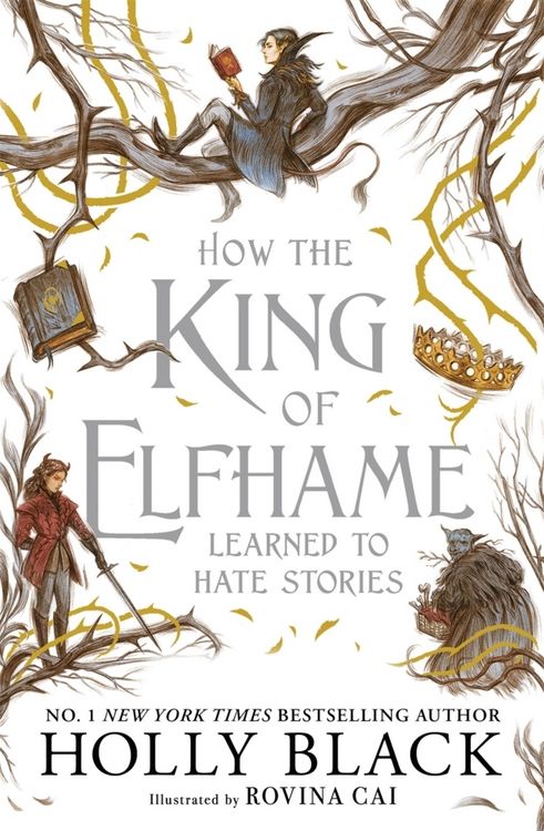 Produktbild: How the King of Elfhame Learned to Hate Stories (The Folk of the Air series)