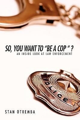 Produktbild: So, You Want to "Be a Cop " ?